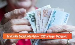 Emeklilikte Değişiklikler Geliyor: 2025'te Herşey Değişecek!