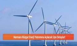 Marmara Rüzgar Enerji Yatırımına Açılacak: İşte Detaylar!