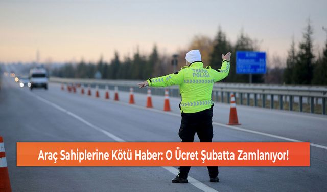 Araç Sahiplerine Kötü Haber: O Ücret Şubatta Zamlanıyor!