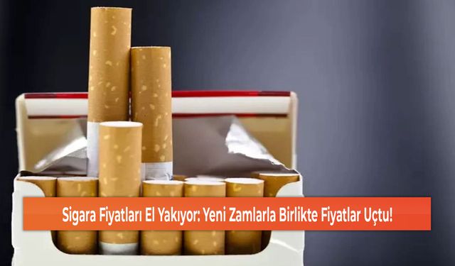 Sigara Fiyatları El Yakıyor: Yeni Zamlarla Birlikte Fiyatlar Uçtu!