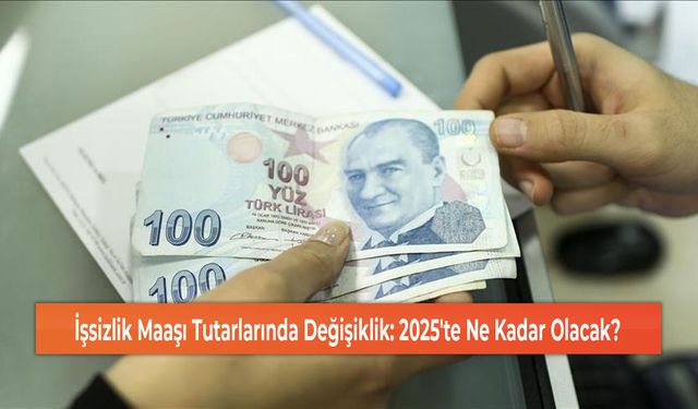 İşsizlik Maaşı Tutarlarında Değişiklik: 2025'te Ne Kadar Olacak?