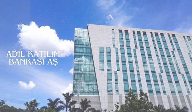 Türkiye’de Yeni Dönem: Adil Katılım Bankası Resmen Faaliyete Başlıyor