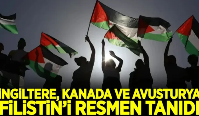 Kanada, Avustralya ve İngiltere’den Tarihi Adım: Filistin Devleti Resmen Tanındı