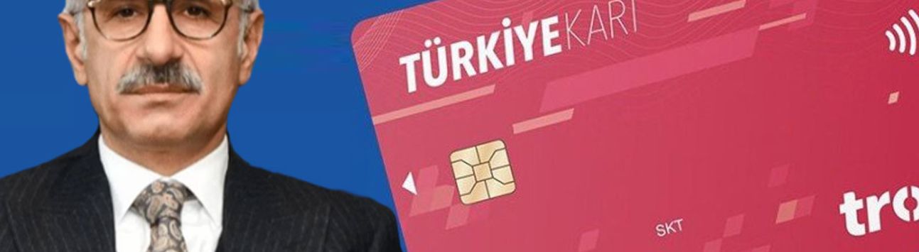 Abdulkadir Uraloğlu, “Türkiye Kart Çalışması Tamamlandı”